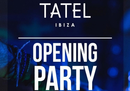TATEL Ibiza Opening Party